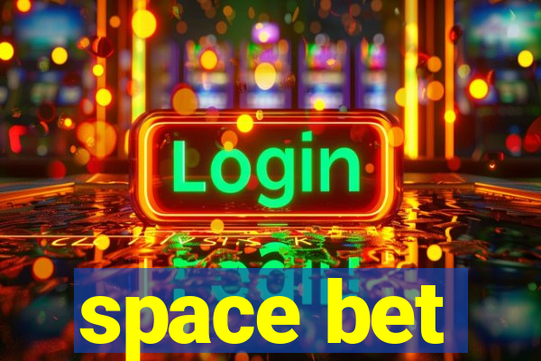 space bet
